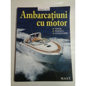   AMBARCATIUNI  CU  MOTOR  (Tipuri * Tehnici * Conducere)  -  Christian TIED 